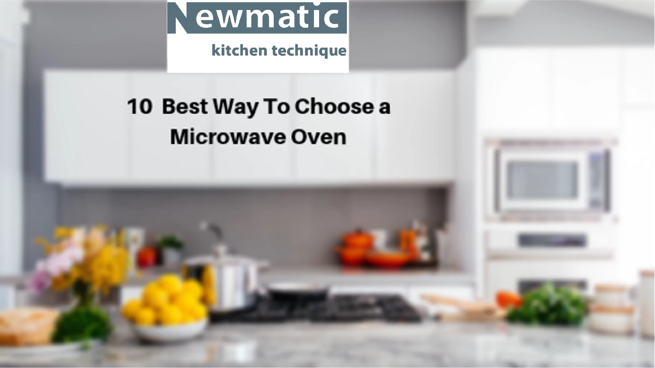 How to Choose Best Microwave Oven: Expert Tips & Top Picks